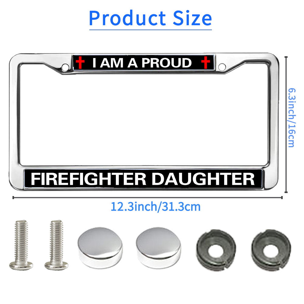 Firefighter License Plate Frame for Birthday Gift Proud Firefighter Daughter Scratch-Resistant License Plate Frame Firefighter Power License Plate Frame Cheerful Gift For Firefighter